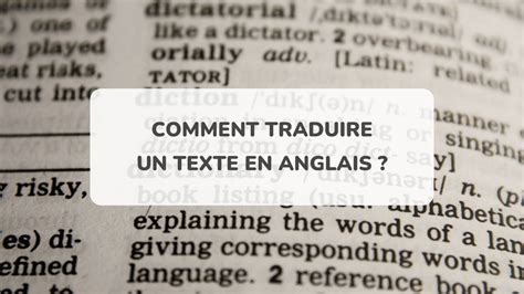 Comment Traduire Un Texte Anglais Les Diff Rentes Options Et Astuces