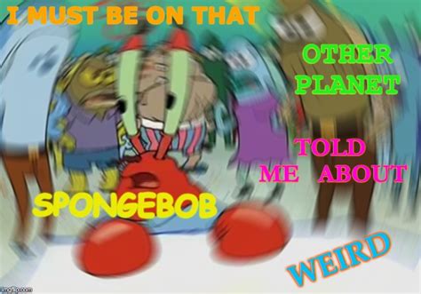 Mr Krabs Blur Meme Meme Imgflip