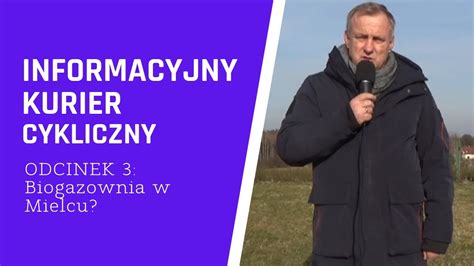 Informacyjny Kurier Cykliczny 3 Biogazownia W Mielcu YouTube