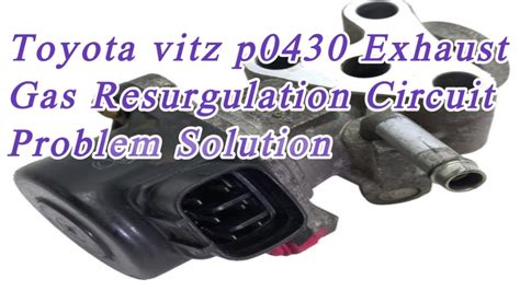 Toyota Vitz P0403 Exhaust Gas Recirculation Circuit Malfunction Sensor