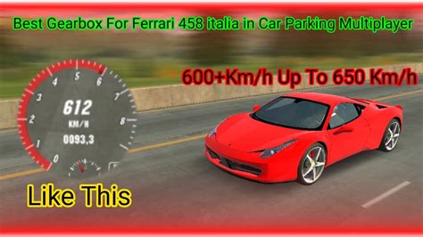 Best Gearbox Settings For Ferrari 458 Italia 600 Km H Up To 650 Km H