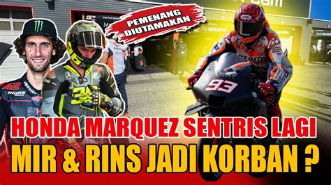 HONDA KEMBALI KE JAMAN MARQUEZ LAGI MIR DAN RINS SIAP SIAP JADI KORBAN