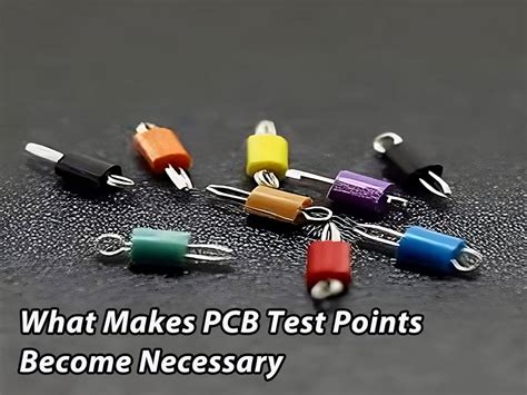 What Makes Pcb Test Points Become Necessary Ibe Electronics