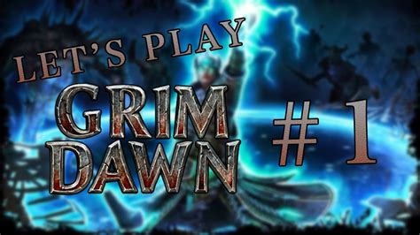 Lets Play Grim Dawn Episode 1 Youtube