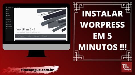 Tutorial Wordpress Como Instalar O Wordpress Em Seu Computador Em 5