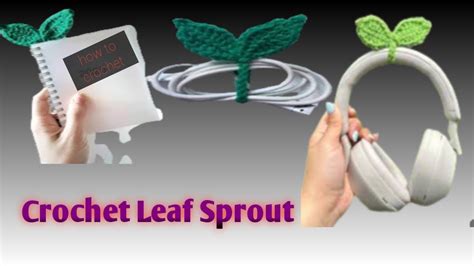 Crochet Leaf Sprout Crochet Leaf Bookmark Cable Tie Headphones