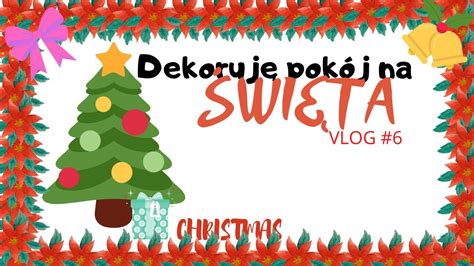 Dekoruj M J Pok J Na Wi Ta Vlogmas Youtube