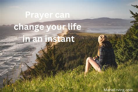 Prayer Is Incredibly Powerful It Can Change Your Life In An Instant