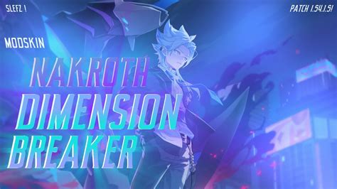 MOD SKIN NAKROTH DIMENSION BREAKER PATCH 1.54.1.5 | SLEFZ - YouTube