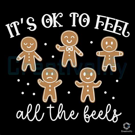 Its Ok To Feel All The Feels Svg Christmas Gingerbread File Creativelify