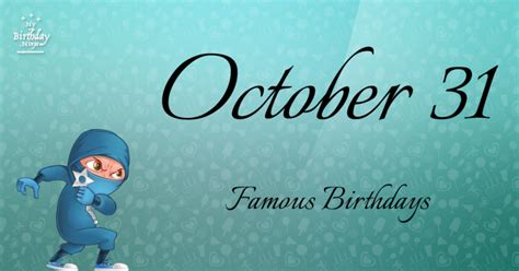 October 31 Famous Birthdays You Wish You Had Known #7