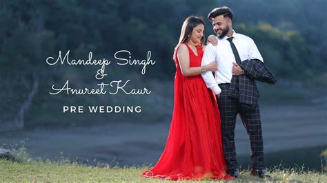 Best Pre Wedding Mandeep Anureet Youtube