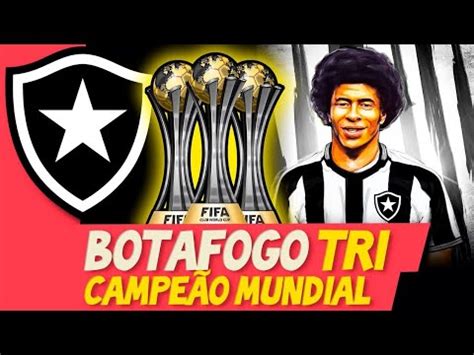 Oficial Botafogo é tri campeão mundial YouTube