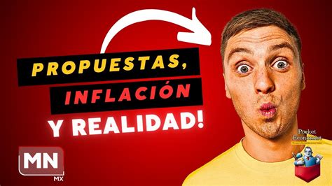 Son Chingaderas Propuestas Inflación y Realidad YouTube