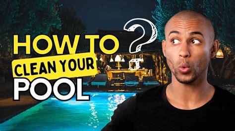 How To Clean Your Swimming Pool A Comprehensive Guide