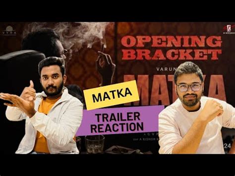 Matka Opening Bracket Reaction Varun Tej Karuna Kumar Meenakshi