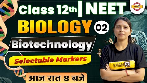 Neet Biology Biotechnology Neet Biology Selectable Markers Part 2 Biology By Radhika Mam