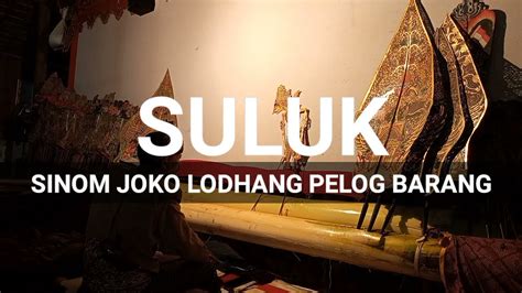 SULUK SINOM JOKO LODHANG Pelog Barang Ki Sri Susilo Tengkleng