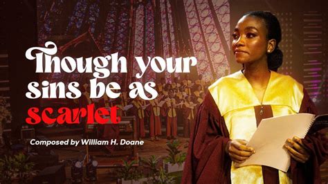 Though Your Sins Be As Scarlet William H Doane Hymns Vocalessence