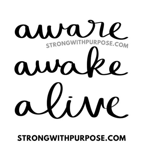 Aware Awake Alive - Strong with Purpose