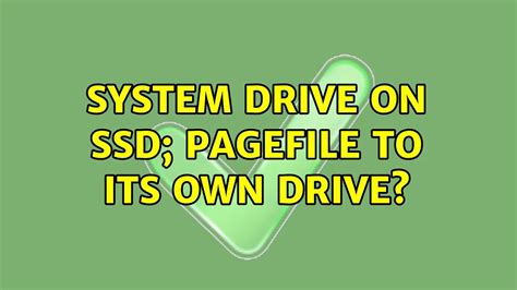 System Drive On SSD Pagefile To Its Own Drive 2 Solutions YouTube