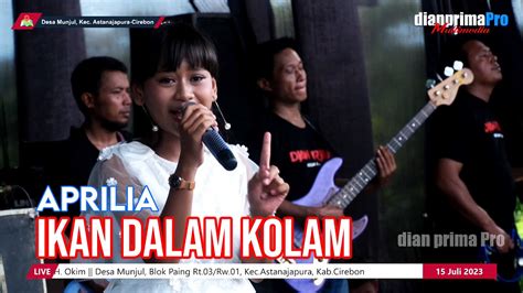 IKAN DALAM KOLAM APRILIA LIVE MUSIC OFFICIAL DIAN PRIMA YouTube