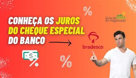 Cheque Especial Bradesco Entenda Como Funciona E Quais S O Os Juros