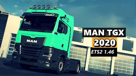 Man Tgx 2020 Ets2 1 46 Ets 2 Mods Ets2 Map Euro Truck Simulator 2