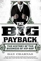 The Big Payback By Dan Charnas