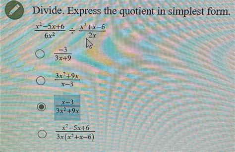 Solved Divide Express The Quotient In Simplest Chegg