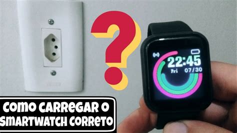 Como Carregar O Seu SMARTWATCH De Forma Correta YouTube