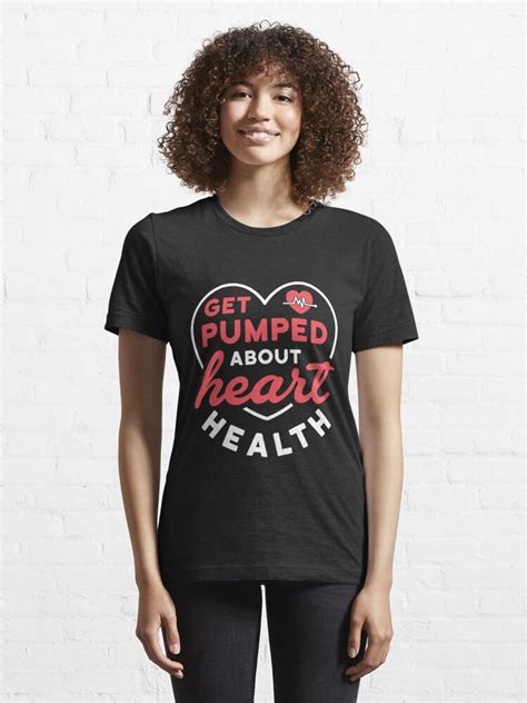 Heart Disease Awareness Get Pumped For Heart Health T Shirt For Sale By Jaygo Redbubble