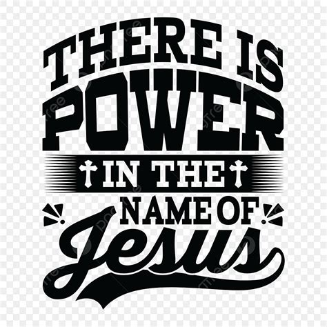 Jesus Vector Hd PNG Images There Is Power In The Name Of Jesus Tshirt