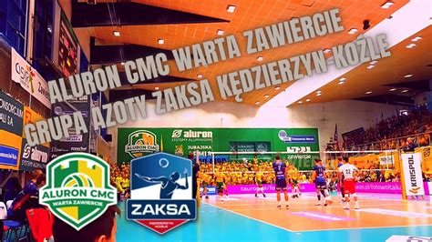 Aluron CMC Warta Zawiercie Grupa Azoty ZAKSA Kędzierzyn Koźle