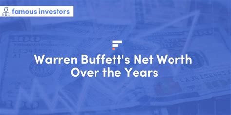 Warren Buffetts Net Worth Over the Years