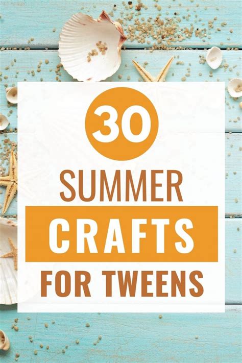 30+ Super Summer Crafts for Tweens - Crafts Kids Love