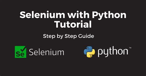 Selenium With Python Tutorial Step By Step Guide 2023