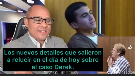 Los Nuevos Detalles Que Salieron A Relucir Sobre El Caso Derek Rosa