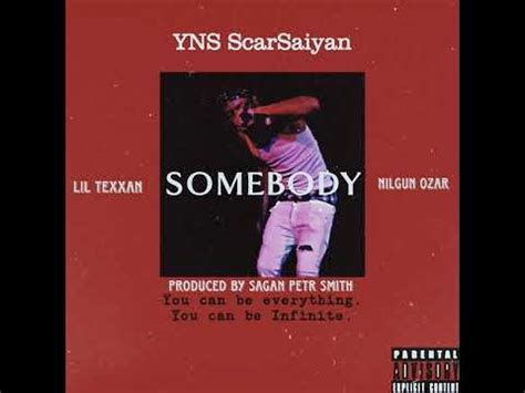 YNS ScarSaiyan Somebody Ft Lil Texxan Nilgun Ozer Produced By Sagan