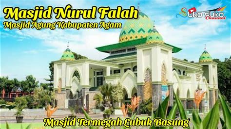 Masjid Agung Kabupaten Agam Masjid Nurul Falah Youtube