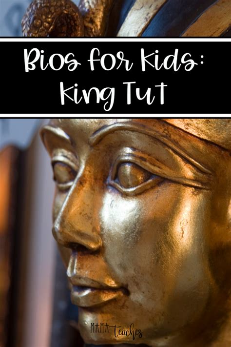 Bios for Kids: King Tut - Mama Teaches