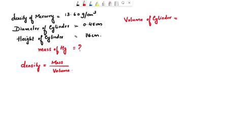 Solved Mercury Has The Density Of 1360 Gcm3 What Is The Mass Of A