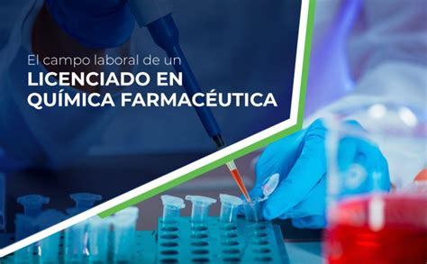 El Campo Laboral De Un Licenciado En Química Farmacéutica Fabiq