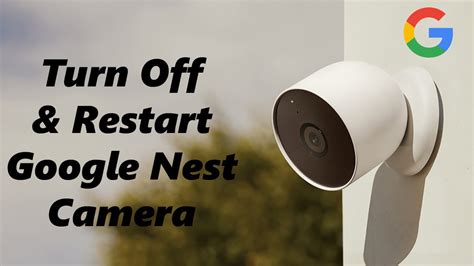 How To Turn Off Restart Google Nest Camera Youtube