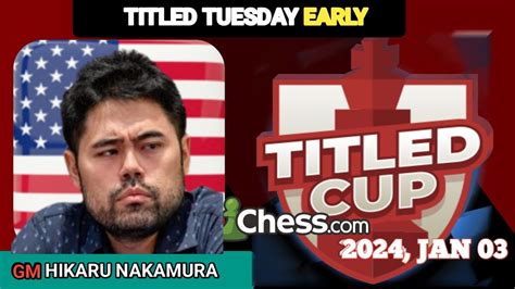 Hikaru Nakamura Titled Tuesday Early January 30 2024 Chesscom