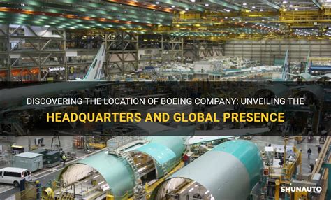 Discovering The Location Of Boeing Company Unveiling The Headquarters And Global Presence