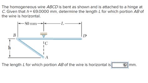 Solved The Homogeneous Wire Abcd Is Bent As Shown And Is Chegg