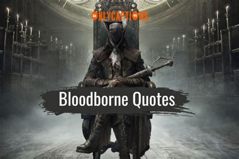 710+ Bloodborne Quotes (2025) Discover Dark Mysteries