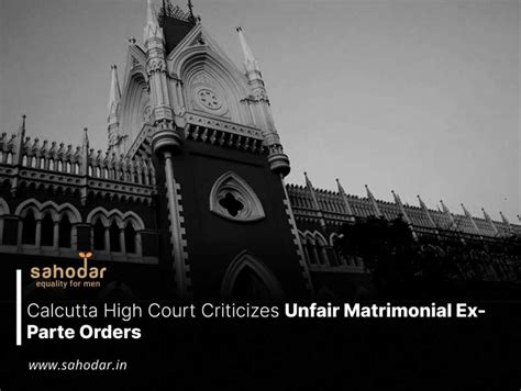 Calcutta High Court Criticizes Unfair Matrimonial Ex Parte Orders Sahodar