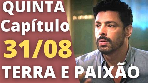 TERRA E PAIXÃO CAPÍTULO DE HOJE quinta 31 08 2023 Resumo da Novela